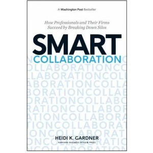 Smart Collaboration | Heidi K. Gardner (ISBN: 9781633691100)