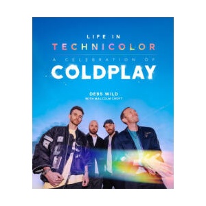 Life in Technicolor: A Celebration of Coldplay | Malcolm Croft (ISBN: 9781035432653)