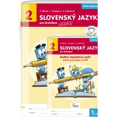 Slovenský jazyk pre druhákov s BODKOU, 1. časť - Titková R., Bulejová T., Kulichová A.