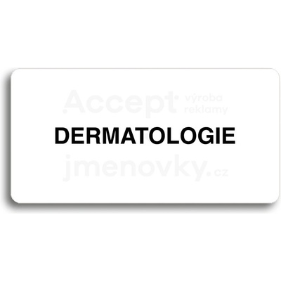 ACCEPT Piktogram DERMATOLOGIE - bílá tabulka - černý tisk bez rámečku