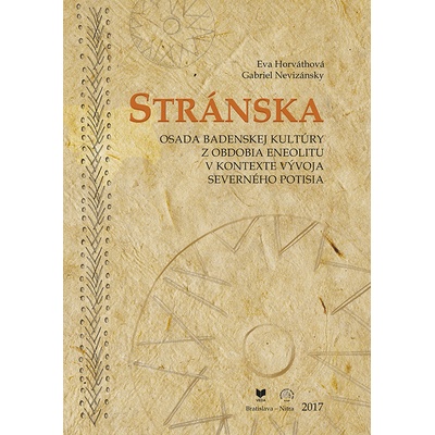 Stránska - Osada badenskej kultúry z obdobia eneolitu v kontexte vývoja severného potisia