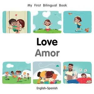 My First Bilingual Book-Love (English-Spanish) | Milet Publishing (ISBN: 9781785089046)