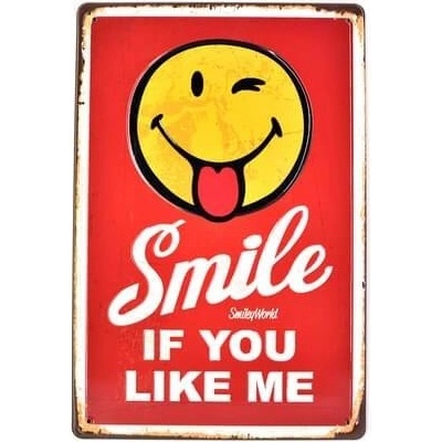Ceduľa Smile If You Like Me Vintage style 30cm x 20cm Plechová tabuľa