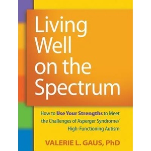 Living Well on the Spectrum | ValerieL Gaus (ISBN: 9781606236345)