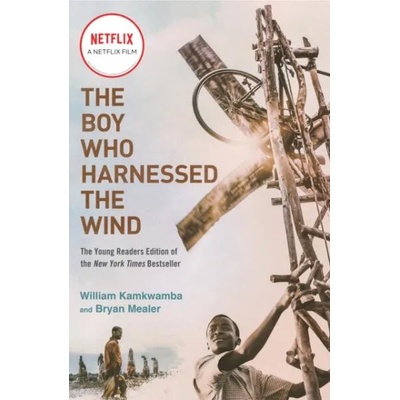 Boy Who Harnessed the Wind (Movie Tie-in Edition) | William Kamkwamba, Bryan Mealer, Anna Hymas