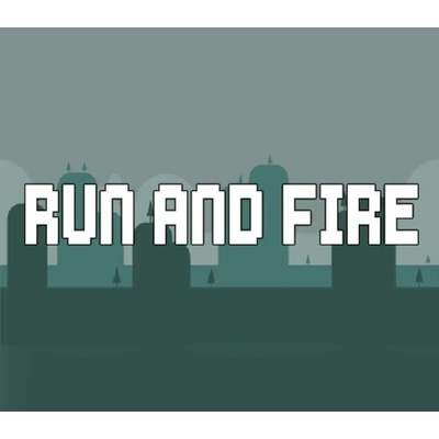Run And Fire