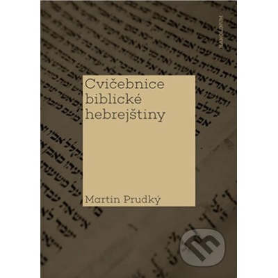 Cvičebnice biblické hebrejštiny - Martin Prudký