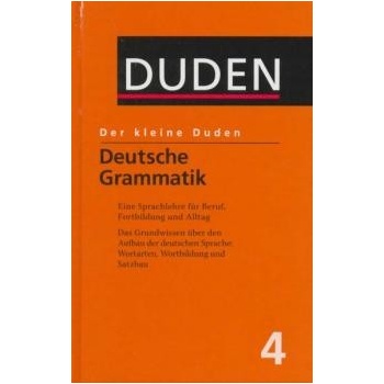 Der kleine Duden 4 - Deutsche Grammatik, 4. vydání 2009