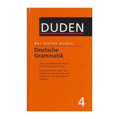 Der kleine Duden 4 - Deutsche Grammatik, 4. vydání 2009