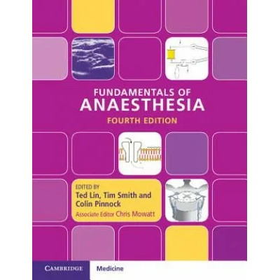 Fundamentals of Anaesthesia | Ted Lin, Tim Smith, Colin Pinnock, Chris Mowatt