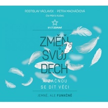 Změň svůj dech a začnou se dít věci - Rostislav Václavek, Petra Macháčková