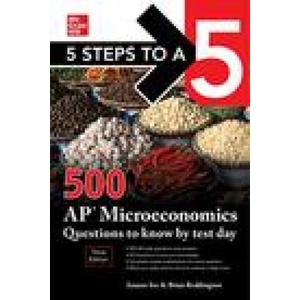 5 Steps to a 5: 500 AP Microeconomics Questions to Know by Test Day, Third Edition | Anaxos Inc. , Brian Reddington (ISBN: 9781260474695)