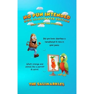 No Pun Intended: Kids Illustrated Edition: Puns Of Fun For Everyone | The Salimarkles (ISBN: 9781736505656)