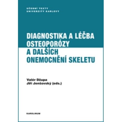 Diagnostika a léčba osteoporózy a dalších onemocnění skeletu - Valér Džupa