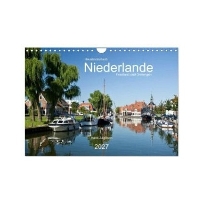 Hausbooturlaub Niederlande Friesland und Groningen Wand DIN A4 quer, CALVENDO Monats 2027