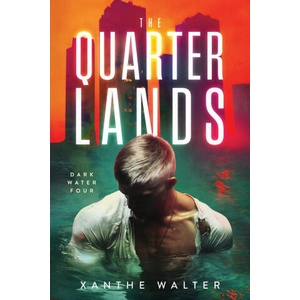 The Quarterlands | Xanthe Walter, Xanthe Walter (ISBN: 9781917682046)