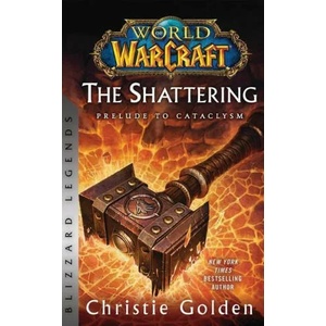 World of Warcraft: The Shattering - Prelude to Cataclysm (ISBN: 9781956916164)