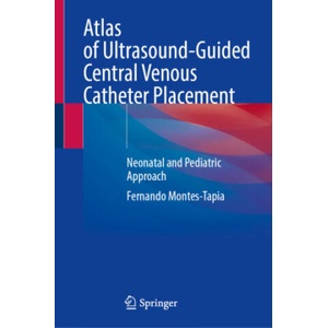 Atlas of Ultrasound-Guided Central Venous Catheter Placement | Fernando Montes-Tapia (2024)