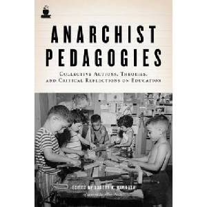 Anarchist Pedagogies | Allan Antliff, Robert H. Haworth (ISBN: 9781604864847)