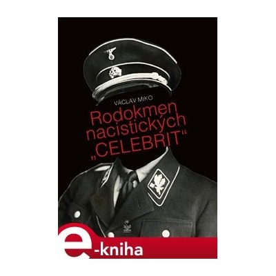 Rodokmen nacistických "Celebrit" - Václav Miko