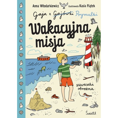 Wakacyjna misja. Gaja z Gajówki. Tom 3