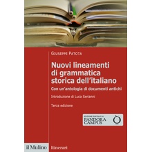 Nuovi lineamenti di grammatica storica dell'italiano. Con un'antologia di documenti antichi