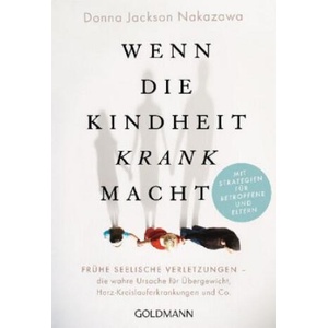 Wenn die Kindheit krank macht | Donna Jackson Nakazawa, Andrea Panster (ISBN: 9783442222483)