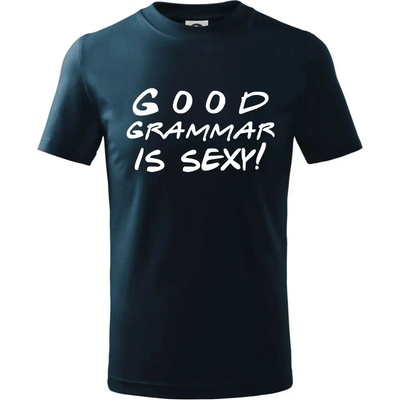 Good grammar is sexy tričko Tmavomodrá