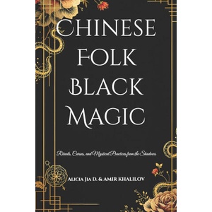 Chinese Folk Black Magic | Amir Khalilov Abilullin (ISBN: 9798306556529)