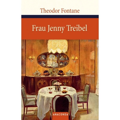 Frau Jenny Treibel oder 'Wo sich Herz zum Herzen find't' - Fontane, Theodor