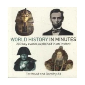 World History in Minutes | Tat Wood, Dorothy Ail (2015)