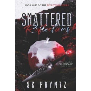 Lightning source inc Shattered Reflections: Psychological Dark Romance | S. K. Pryntz