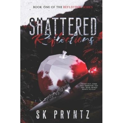 Lightning source inc Shattered Reflections: Psychological Dark Romance | S. K. Pryntz