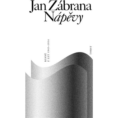 Nápěvy - Básně z let 1945-1954, 2. vydání - Jan Zábrana