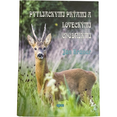 Kráner Ján - Pytliackymi prťami a loveckými chodníkmi
