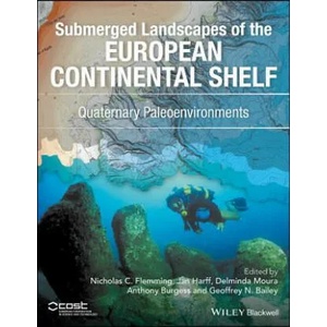 Quaternary Paleoenvironments - Submerged Landscapes of the European Continental Shelf. | Anthony Burgess (ISBN: 9781118922132)