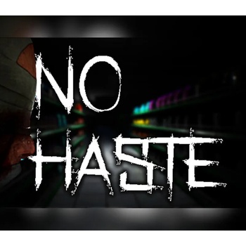 No Haste