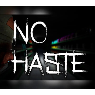 No Haste
