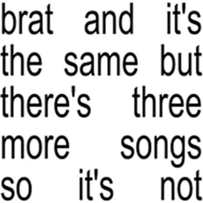 Charli XCX - Brat And It's The Same But There's Three More Songs So It's Not CD