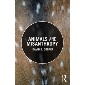 Animals and Misanthropy | Cooper, David E. (ISBN: 9781138295940)