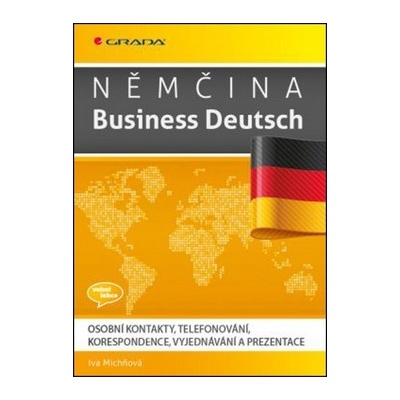 Michňová Iva: Němčina Business Deutsch - Osobní kontakty, telefonování, korespondence, vyjednávání, prezentace Kniha