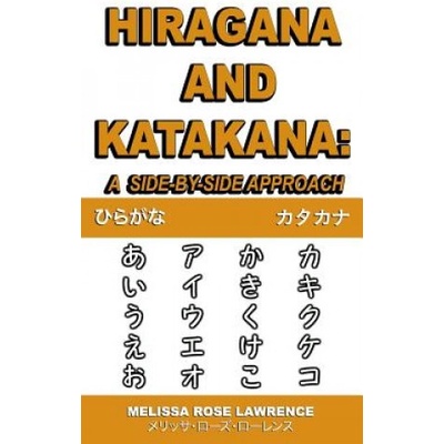 Hiragana and Katakana: A Side-By-Side Approach
