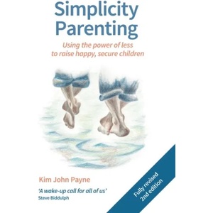 Simplicity Parenting | Kim John Payne (ISBN: 9781912480036)
