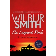 On Leopard Rock: A Life of Adventures - Wilbur Smith