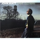 Same Old Man - John Hiatt CD