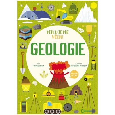 Milujeme vědu: Geologie - Agnese Baruzzi ilustrátor, Tecnoscienza