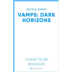 Vamps: Dark Horizons | Nicole Arend (ISBN: 9781398511866)