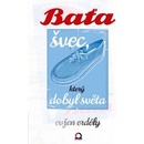 Baťa švec, který dobyl světa