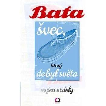 Baťa švec, který dobyl světa