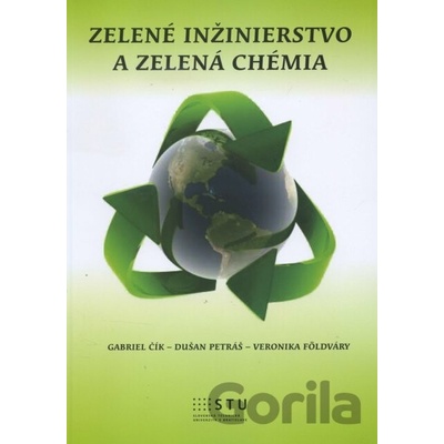 Zelené inžinierstvo a zelená chémia - Gabriel Čík